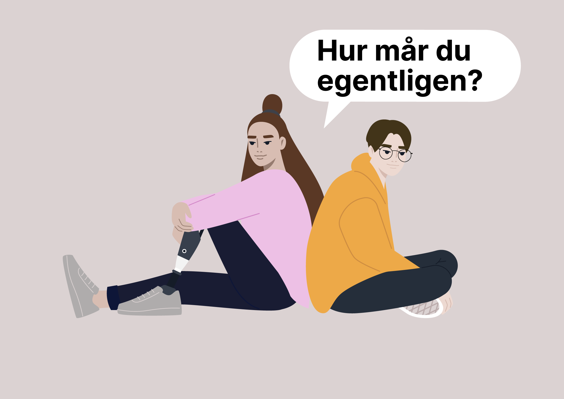 Två personer sitter rygg mot rygg och det syns en pratbubbla där det står "Hur mår du egentligen?".