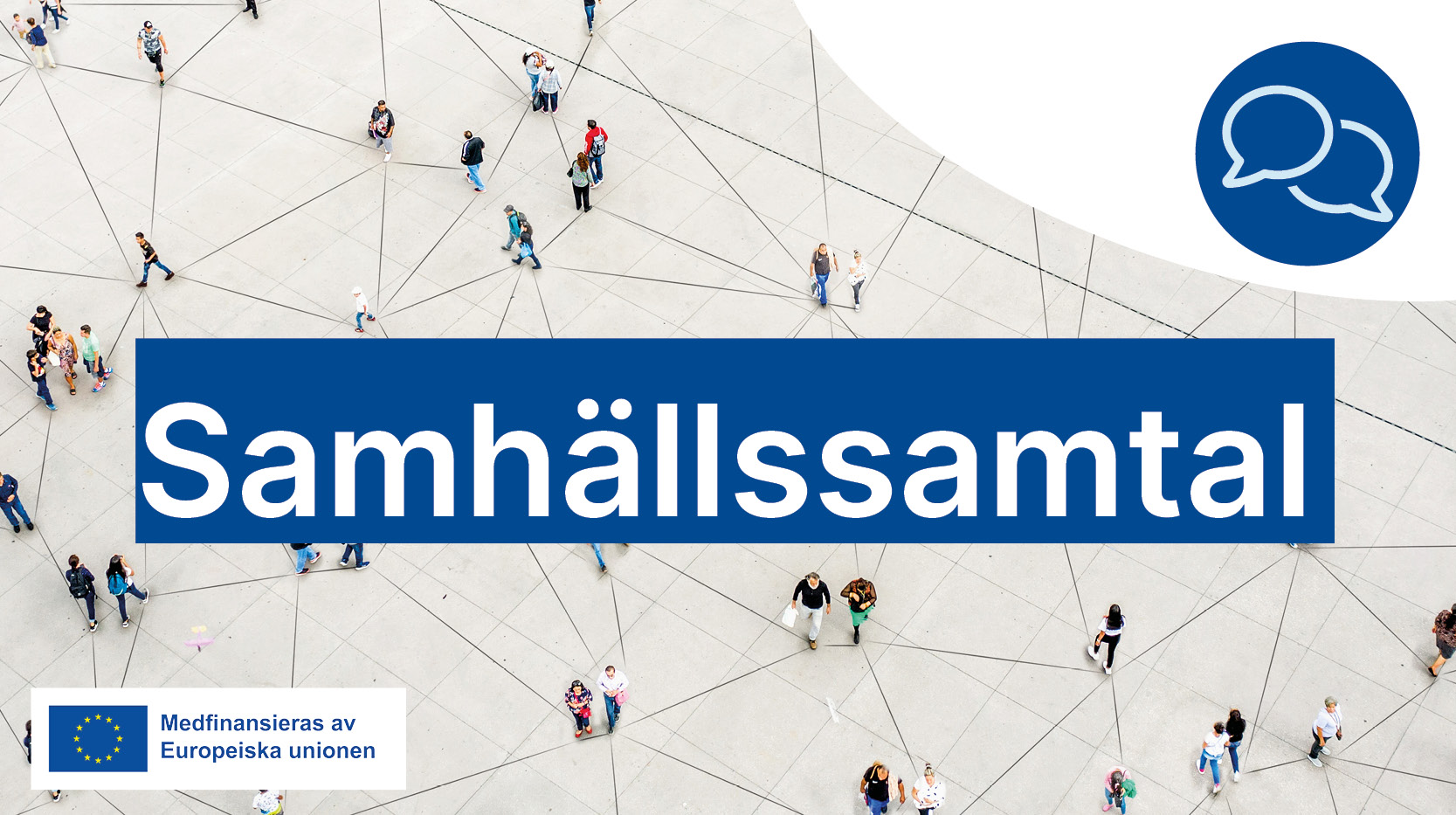 Samhällssamtal i textremsa, pratbubblor och finansieras av Europeiska unionen